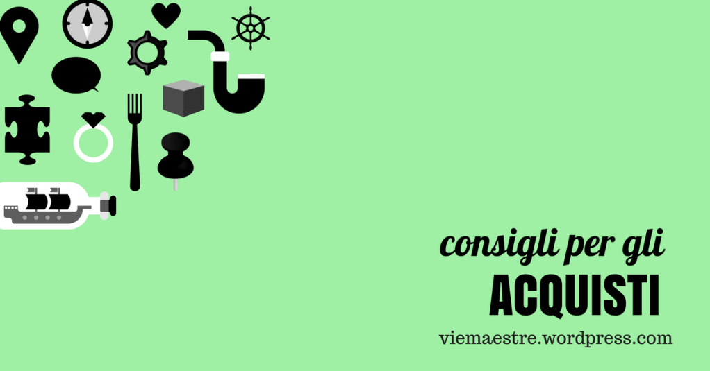 CONSIGLI PER GLI&nbsp;ACQUISTI