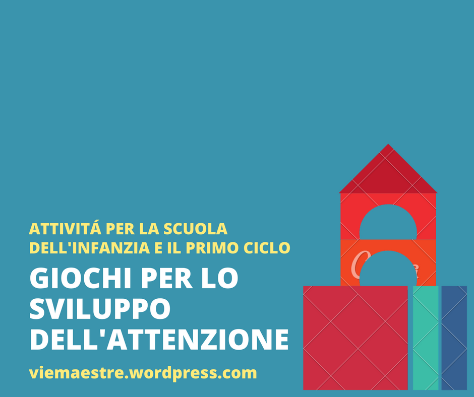 ATTIVITA’ LUDICHE PER LO SVILUPPO DELL’ATTENZIONE  (ultimo anno di scuola dell’infanzia e primo&nbsp;ciclo)