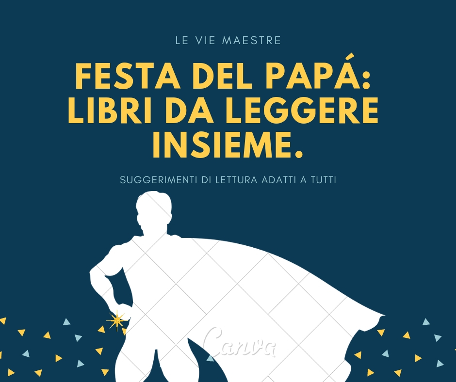 FESTA DEL PAPÁ: LIBRI DA LEGGERE&nbsp;INSIEME.