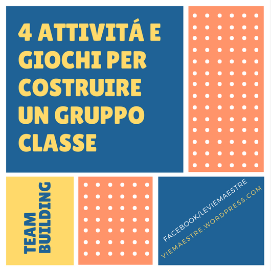 4 ATTIVITÁ E GIOCHI PER COSTRUIRE UN GRUPPO CLASSE (team&nbsp;building)