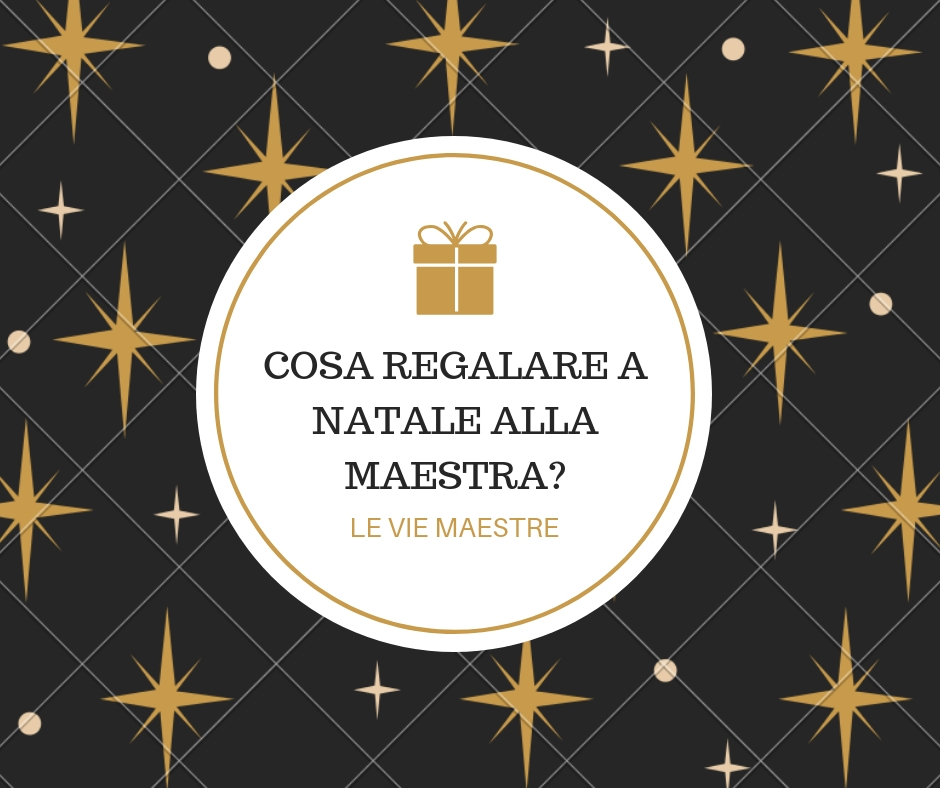 COSA REGALARE A NATALE ALLA MAESTRA?&nbsp;[Wishlist]