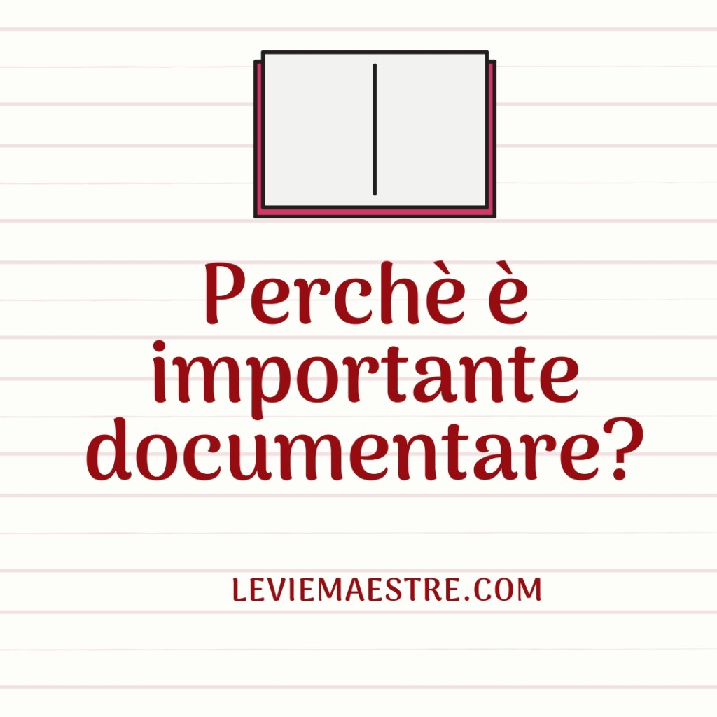 Perchè è importante documentare il proprio lavoro a&nbsp;scuola