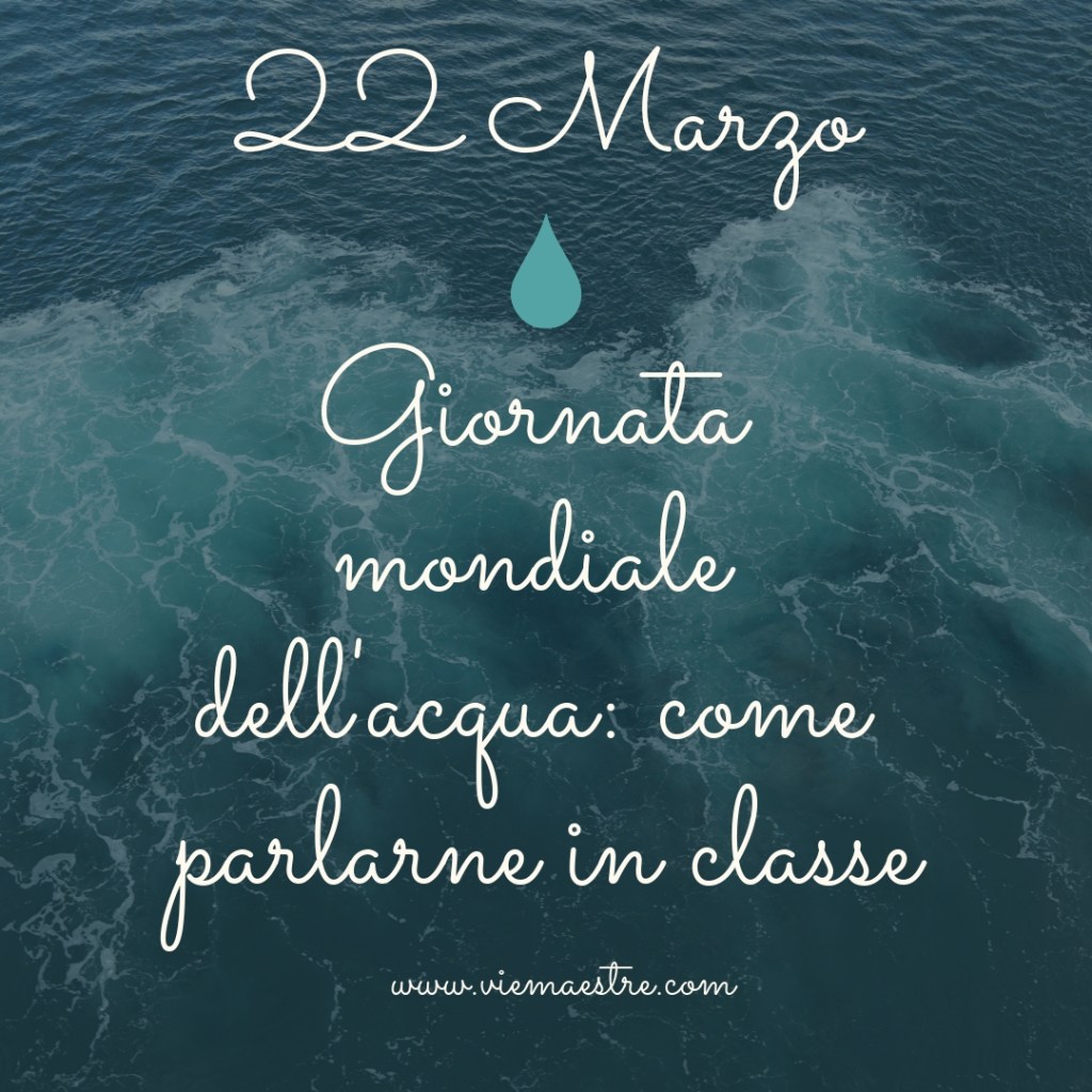 Giornata mondiale dell’acqua: come parlarne in&nbsp;classe