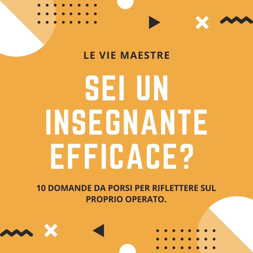 GESTIONE DELLA CLASSE: Sei un insegnante efficace? 10 domande da porsi per riflettere sul proprio&nbsp;operato.