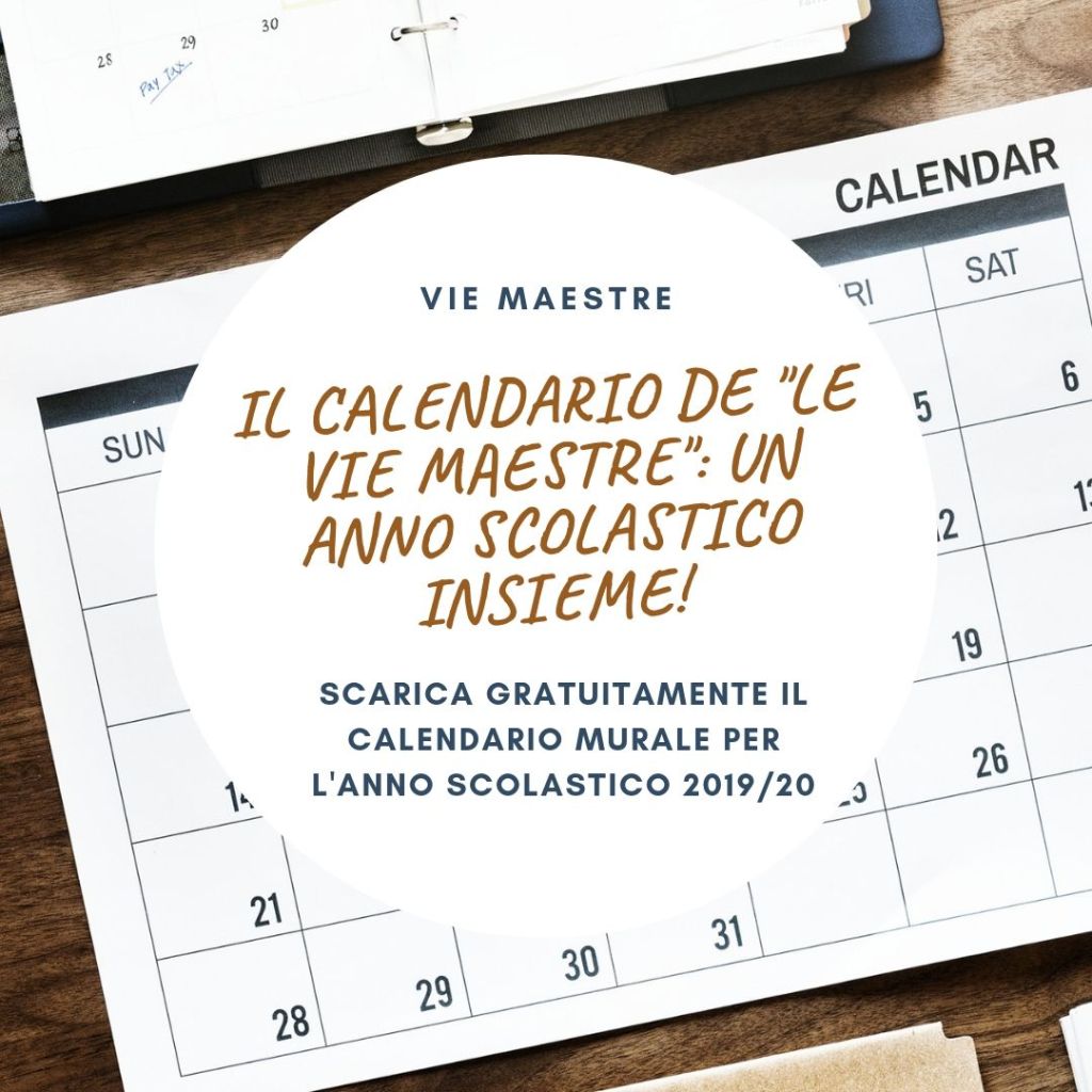 IL CALENDARIO DE “LE VIE MAESTRE”: un anno scolastico&nbsp;insieme!