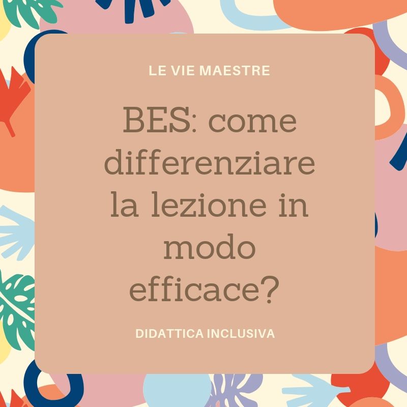 BES: come differenziare la lezione in modo&nbsp;efficace?