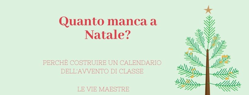 Quanto manca a Natale? Costruire un calendario dell’avvento di classe per sviluppare competenze&nbsp;trasversali