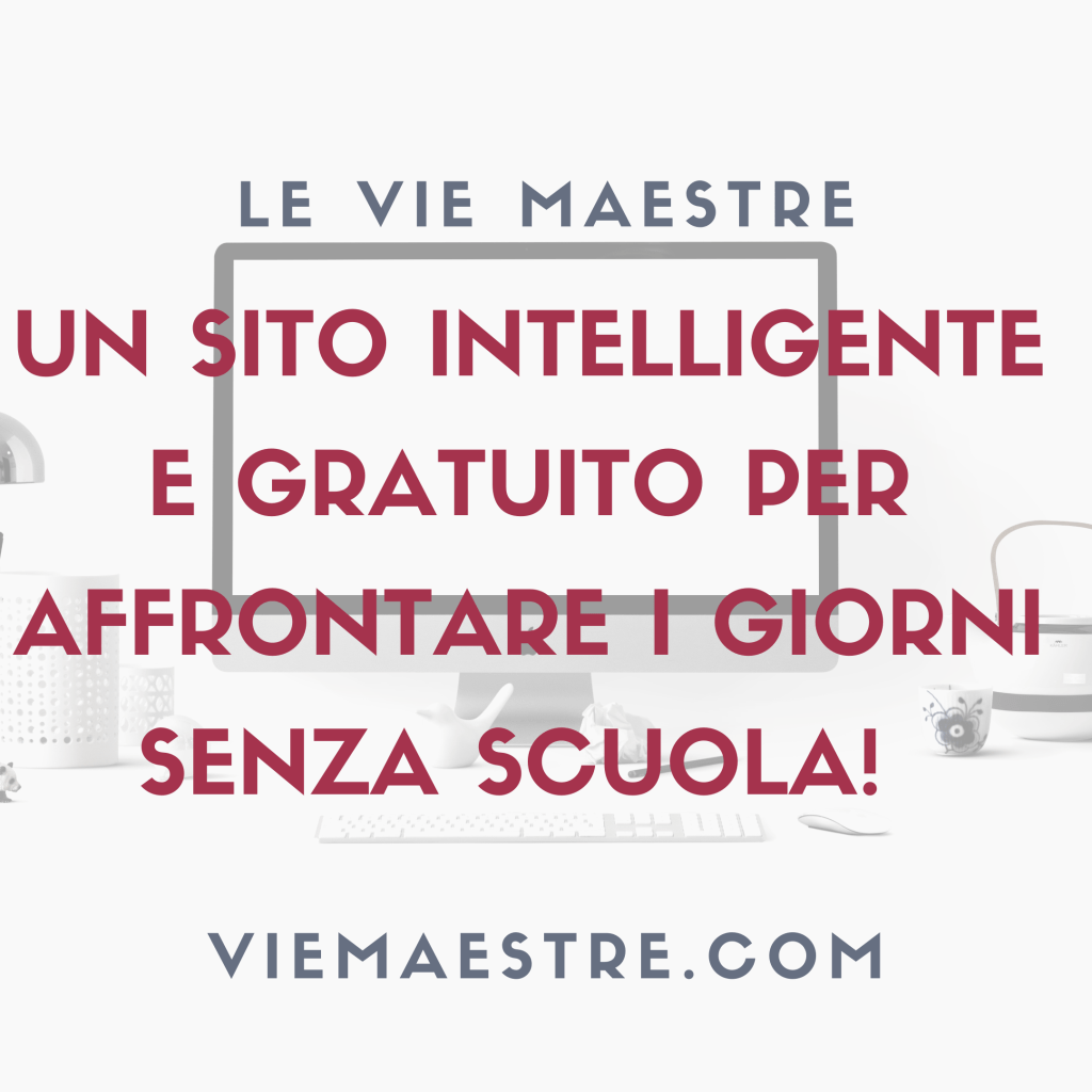 Un sito intelligente e gratuito per affrontare i giorni senza&nbsp;scuola!
