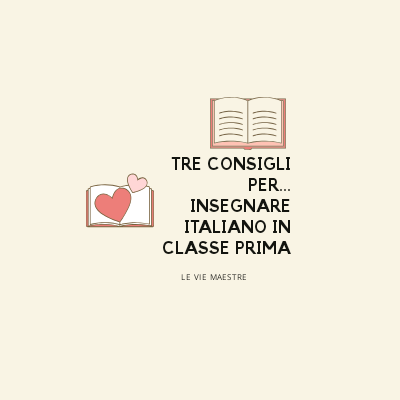 TRE CONSIGLI PER… INSEGNARE ITALIANO IN CLASSE&nbsp;PRIMA
