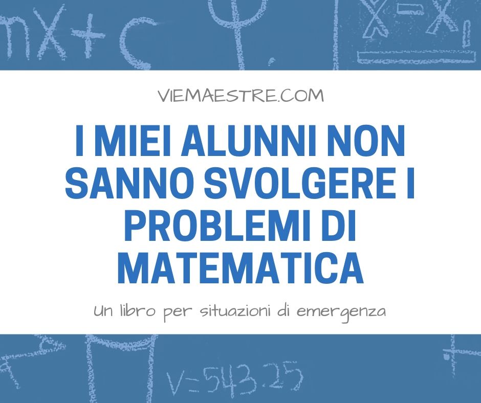 I miei alunni non sanno svolgere i PROBLEMI DI&nbsp;MATEMATICA