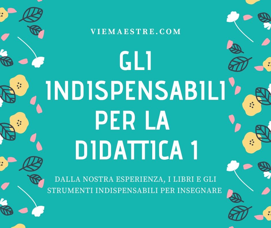Gli INDISPENSABILI per la didattica  1 – libri e&nbsp;strumenti