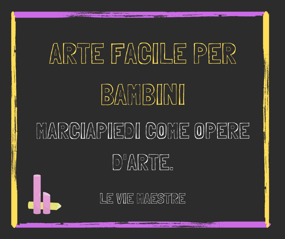 Arte facile per bambini: MARCIAPIEDI COME OPERE&nbsp;D’ARTE.