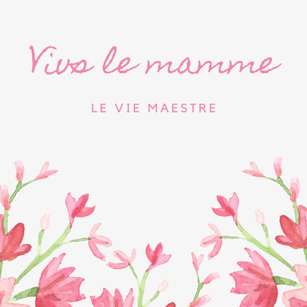 Viva le mamme