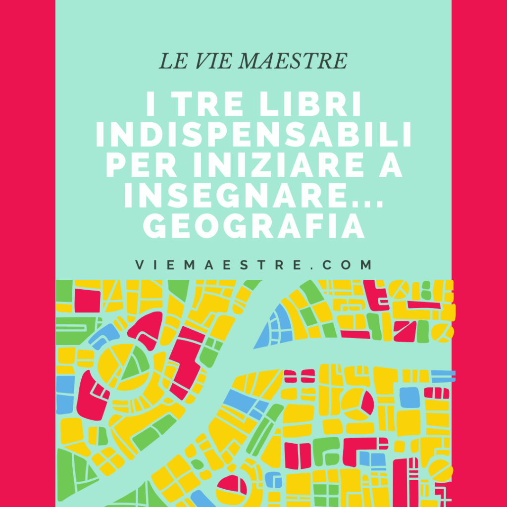 PER INIZIARE A INSEGNARE… GEOGRAFIA nel secondo&nbsp;ciclo.
