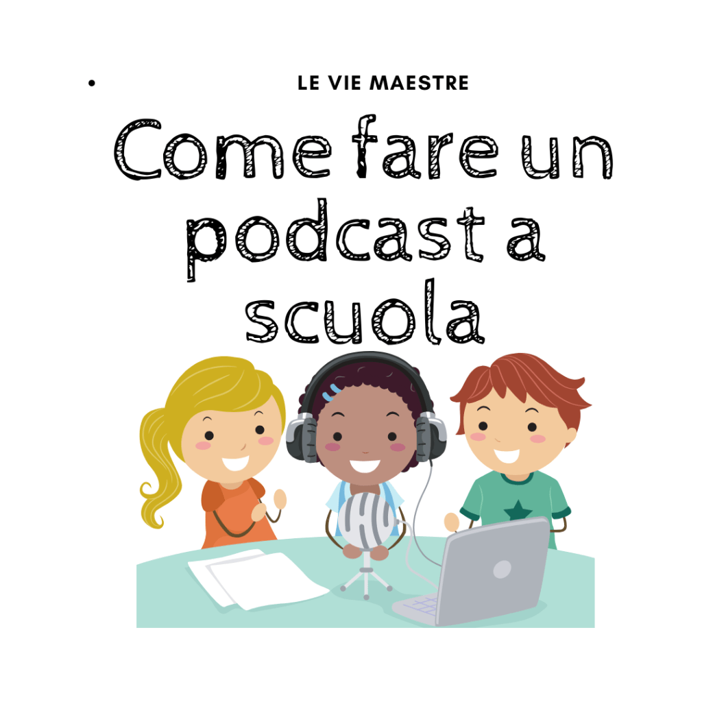 Creare un podcast a&nbsp;scuola