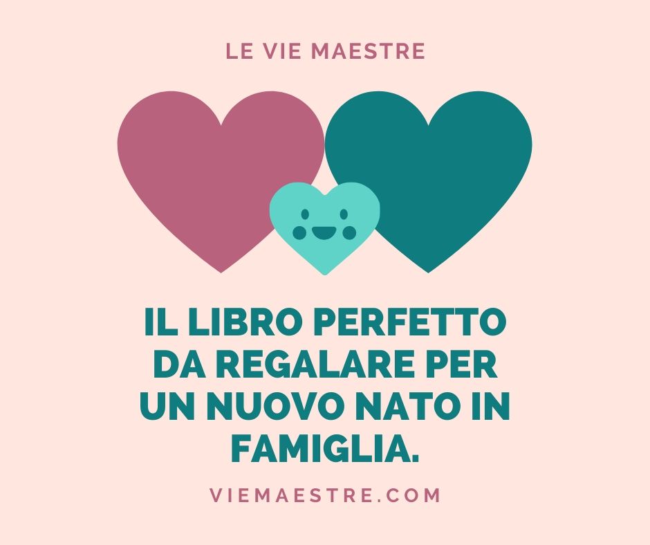 IL LIBRO PERFETTO DA REGALARE PER UN NUOVO NATO IN&nbsp;FAMIGLIA.