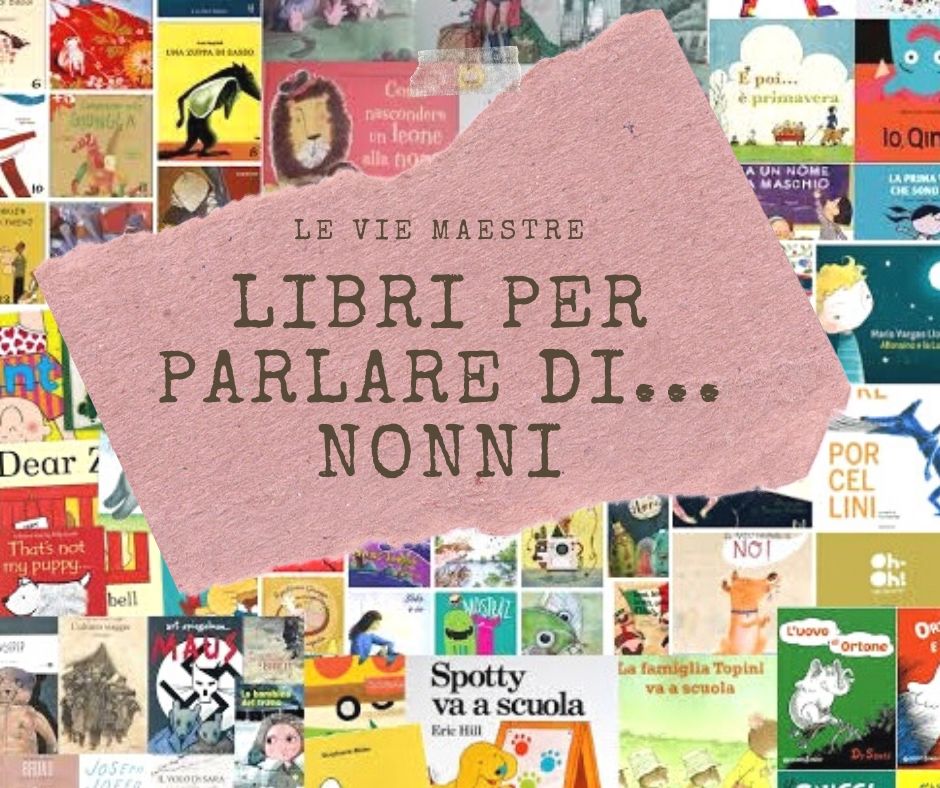LIBRI PER PARLARE DI…&nbsp;NONNI