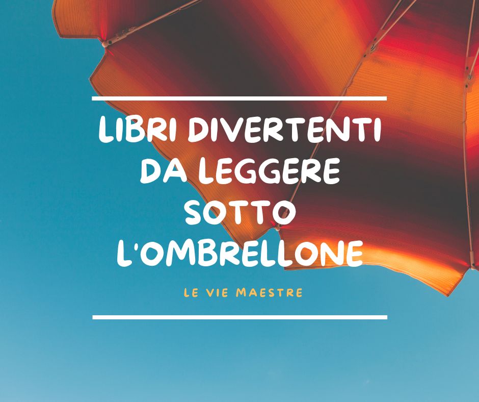Libri divertenti da leggere sotto l’ombrellone