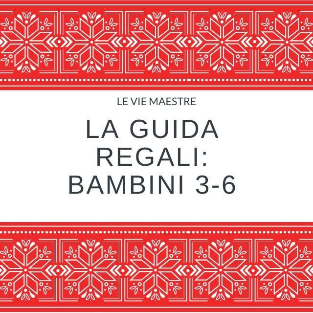 GUIDA REGALI: bambini 3-6&nbsp;anni.