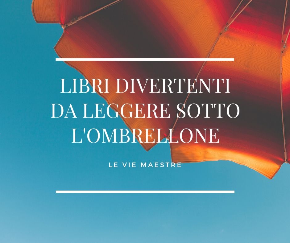 Libri divertenti da leggere sotto l’ombrellone