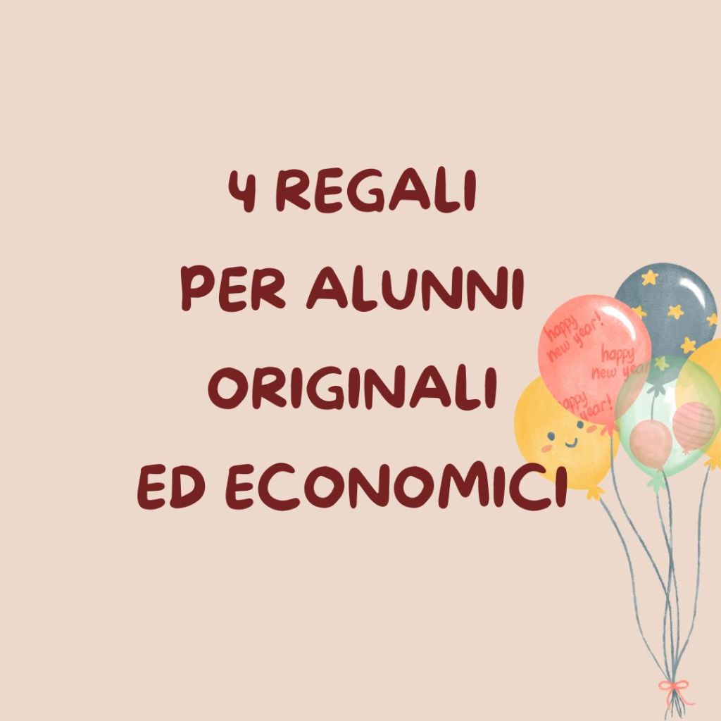 4 REGALI PER ALUNNI ORIGINALI ED&nbsp;ECONOMICI