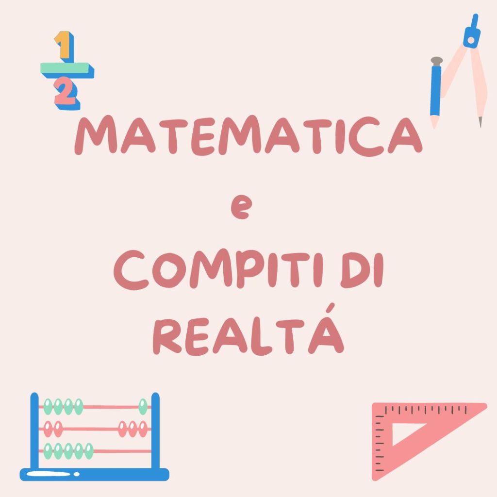 MATEMATICA e COMPITI DI&nbsp;REALTÁ