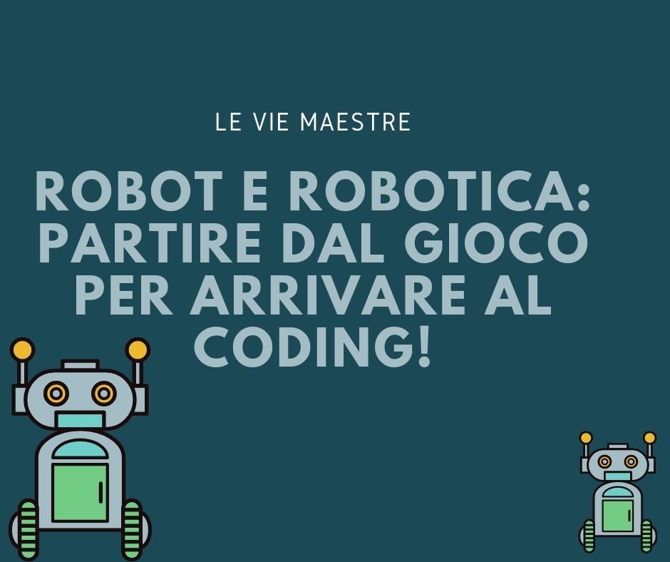 Robot e robotica: partire dal gioco per arrivare al&nbsp;coding!