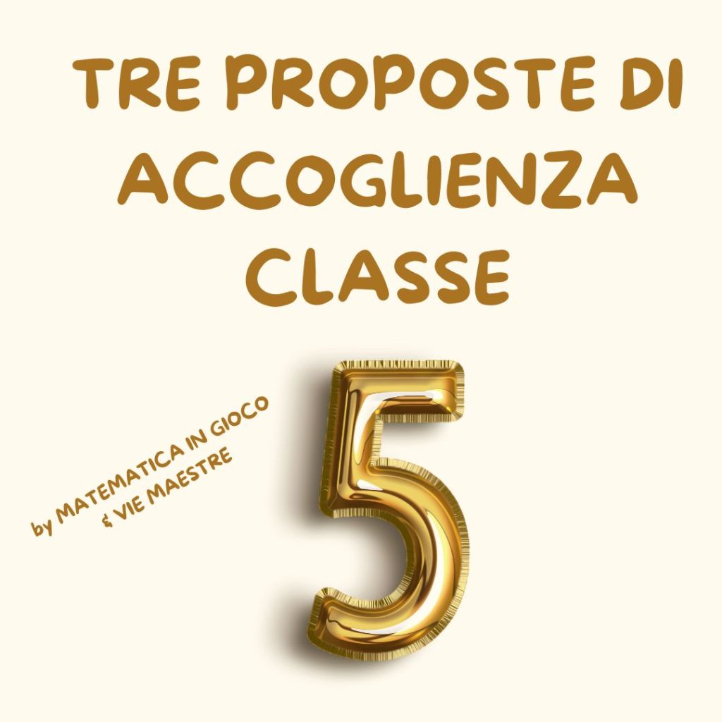 TRE PROPOSTE DI ACCOGLIENZA: classe&nbsp;quinta.
