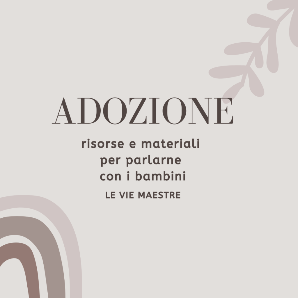 ADOZIONE:risorse e materiali per parlarne con i&nbsp;bambini.