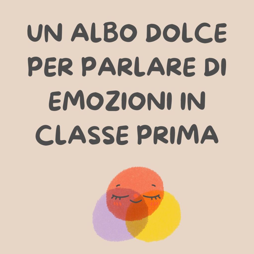 UN ALBO DOLCE PER PARLARE DI EMOZIONI IN CLASSE&nbsp;PRIMA