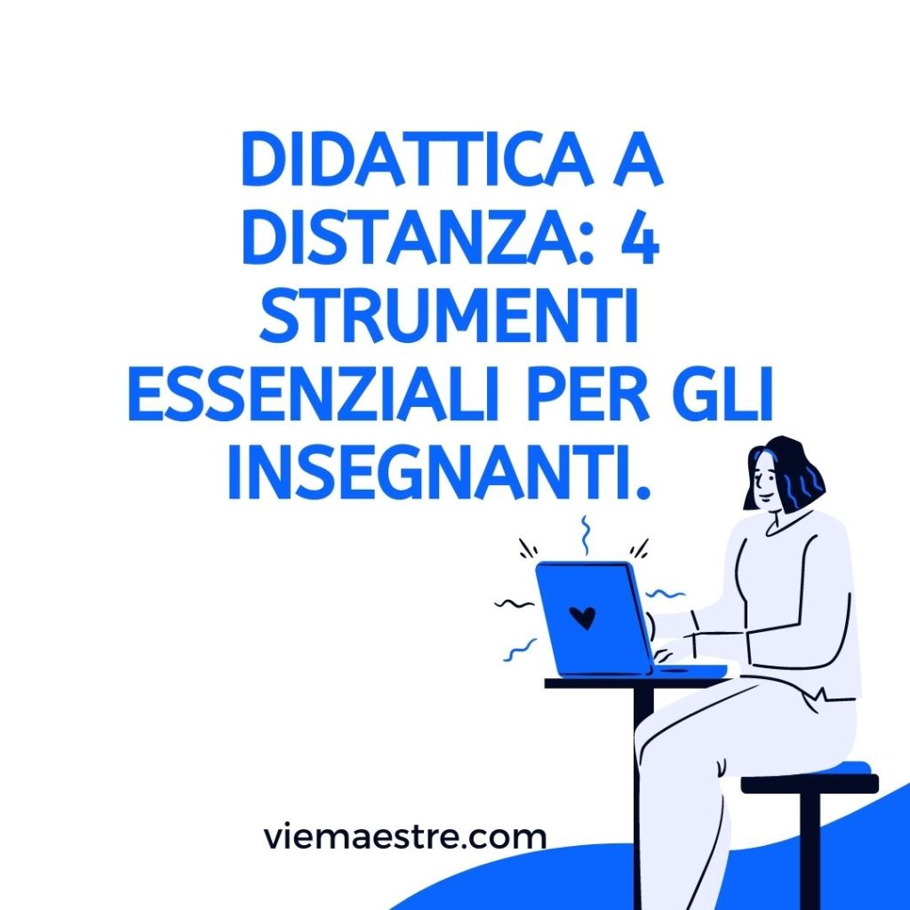 Didattica a distanza: 4 strumenti essenziali per gli&nbsp;insegnanti.