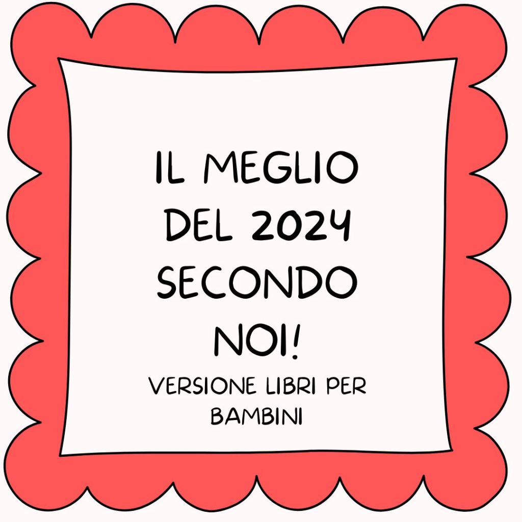 IL MEGLIO DEL 2024:libri per&nbsp;bambini.
