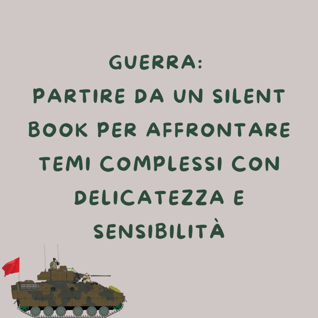 Guerra: partire da un silent book per affrontare temi complessi con delicatezza e&nbsp;sensibilità