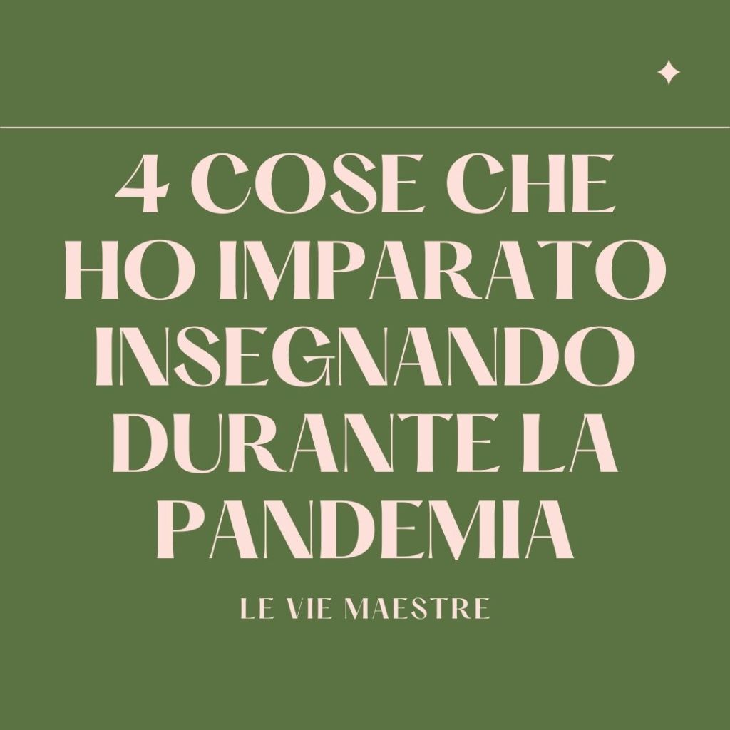 4 cose che ho imparato insegnando durante la&nbsp;pandemia