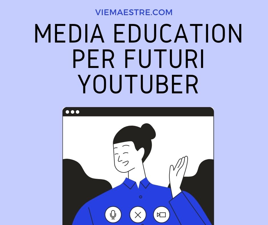MEDIA EDUCATION per futuri&nbsp;YOUTUBER