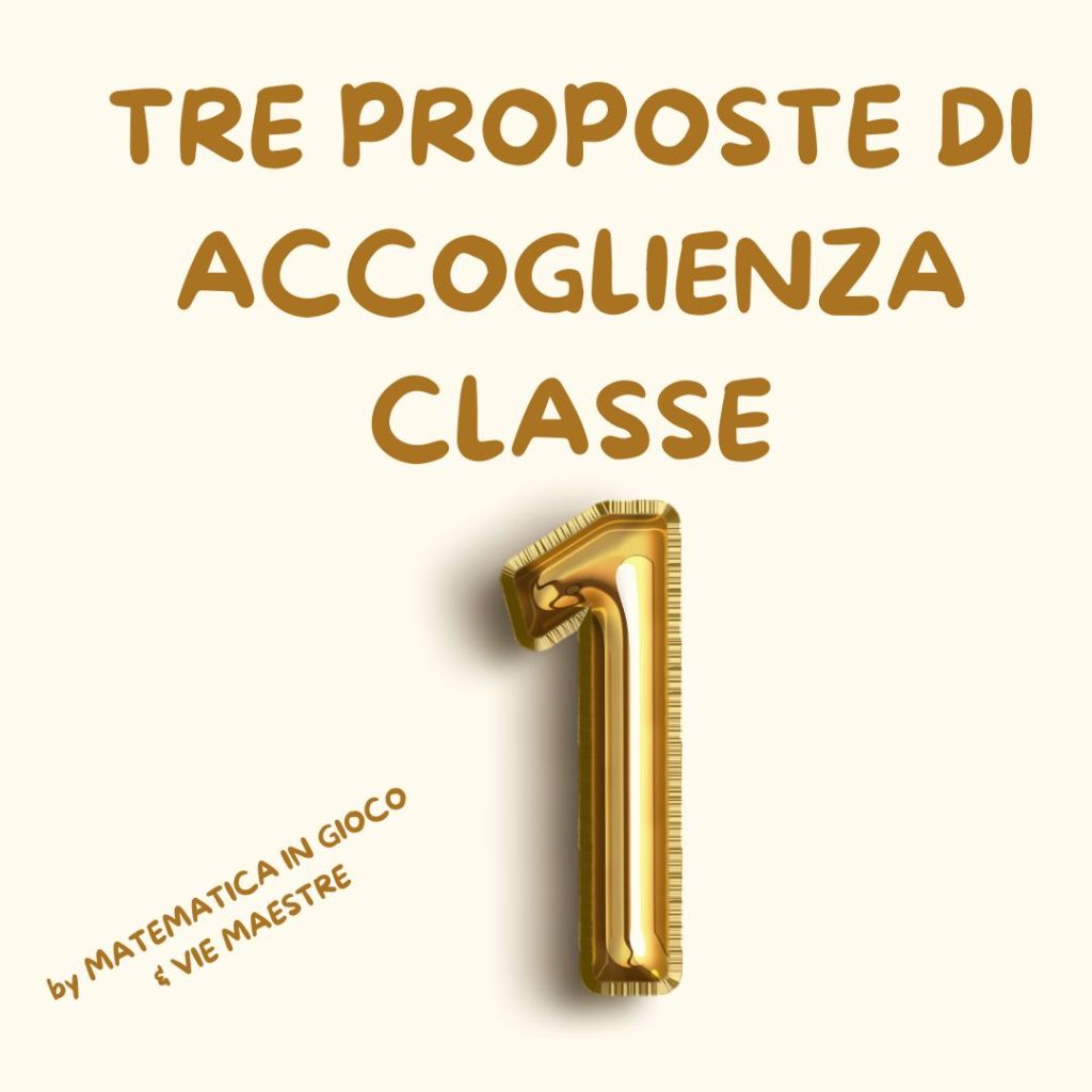 TRE PROPOSTE DI ACCOGLIENZA IN CLASSE&nbsp;PRIMA