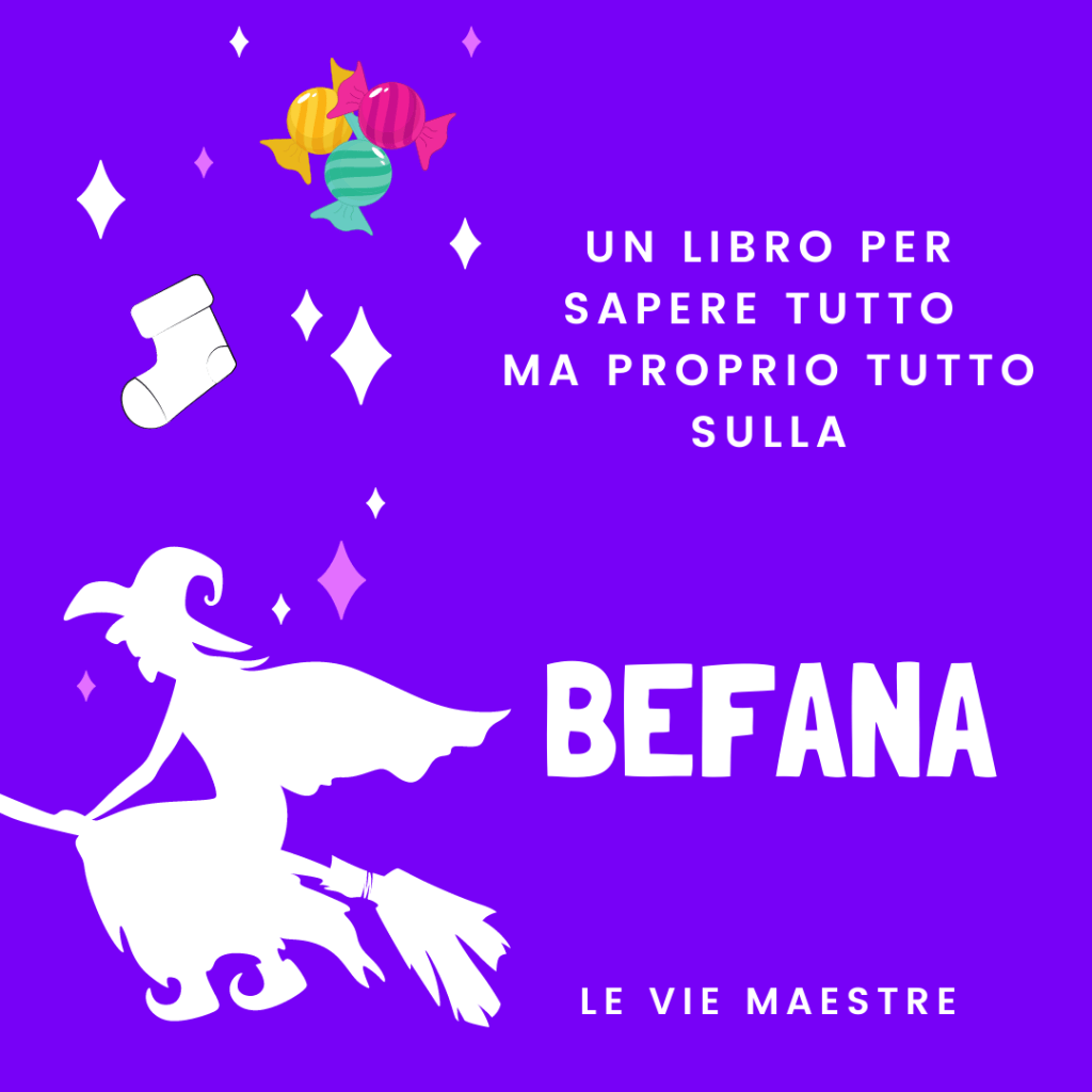 Un libro per sapere tutto ma davvero tutto sulla&nbsp;Befana