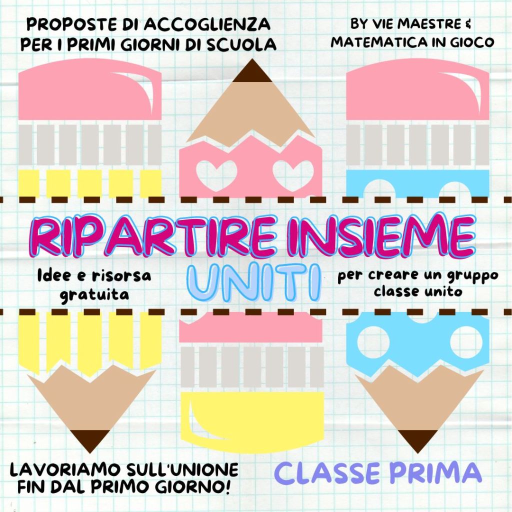 RIPARTIRE INSIEME UNITI: accogliere con amore in classe&nbsp;prima.