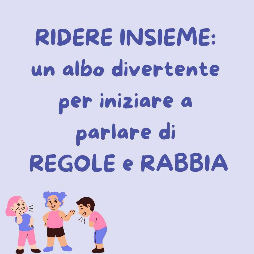 RIDERE INSIEME ai bambini: un albo divertente per iniziare a parlare di  REGOLE e RABBIA – VIE MAESTRE, image size:1080x1080