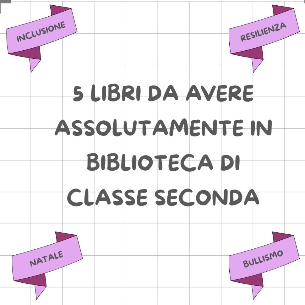 5 libri da avere assolutamente in biblioteca di classe&nbsp;SECONDA