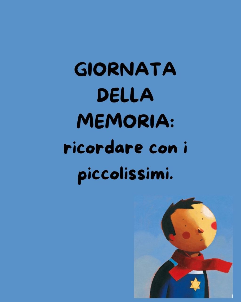 GIORNATA DELLA MEMORIA: ricordare con i&nbsp;piccolissimi.