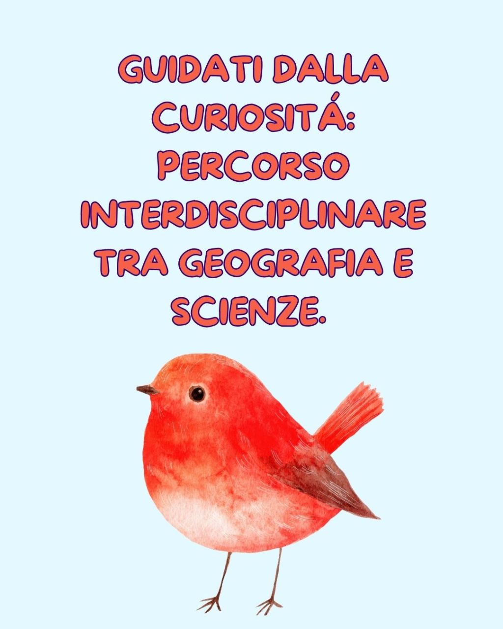 GUIDATI DALLA CURIOSITÁ: percorso interdisciplinare tra geografia e&nbsp;scienze.