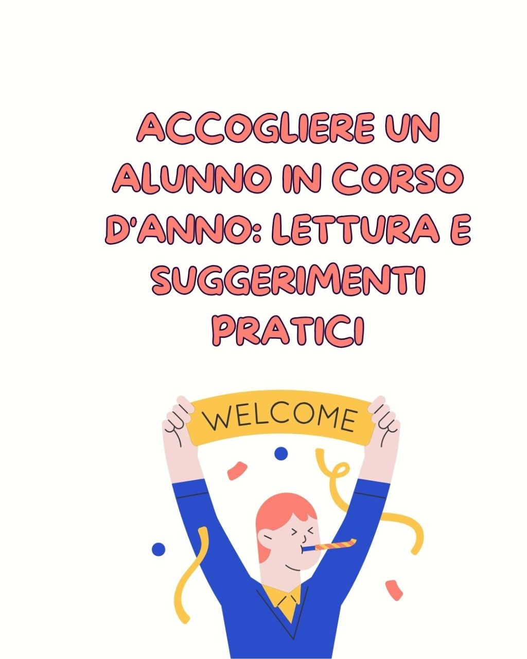 ACCOGLIERE UN ALUNNO IN CORSO D’ANNO: lettura e suggerimenti&nbsp;pratici