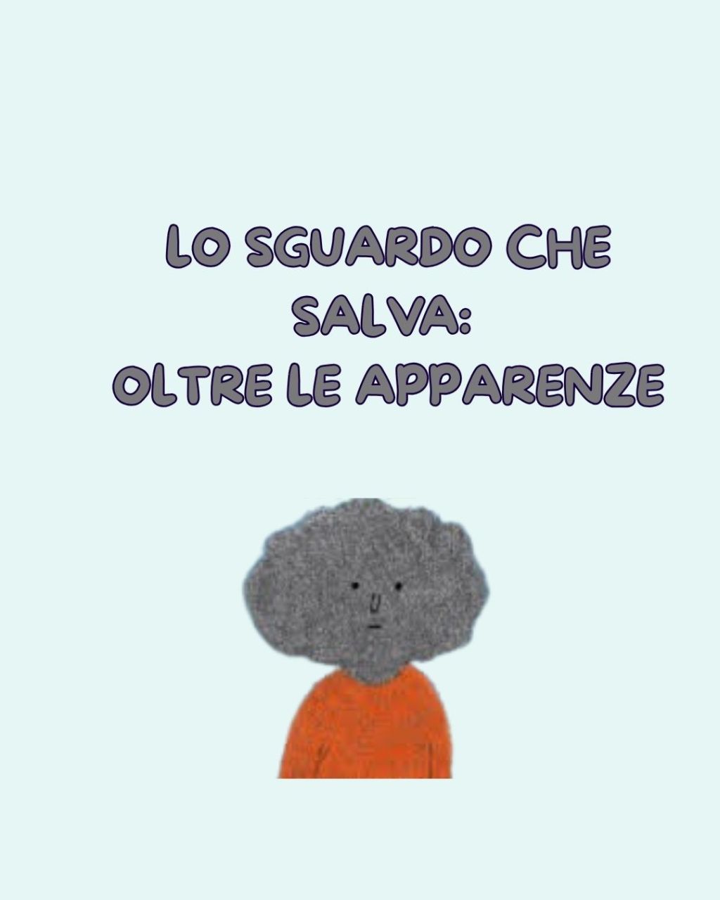 Lo sguardo che salva: oltre le&nbsp;apparenze