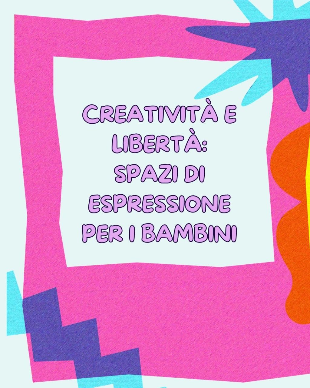 Creatività e libertà: spazi di espressione per i&nbsp;bambini