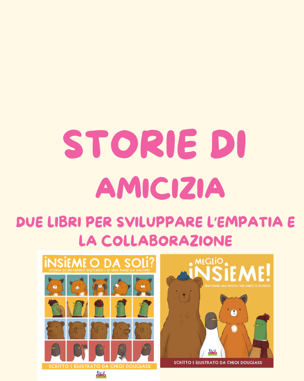 Storie di amicizia: due libri per sviluppare l’empatia e la&nbsp;collaborazione