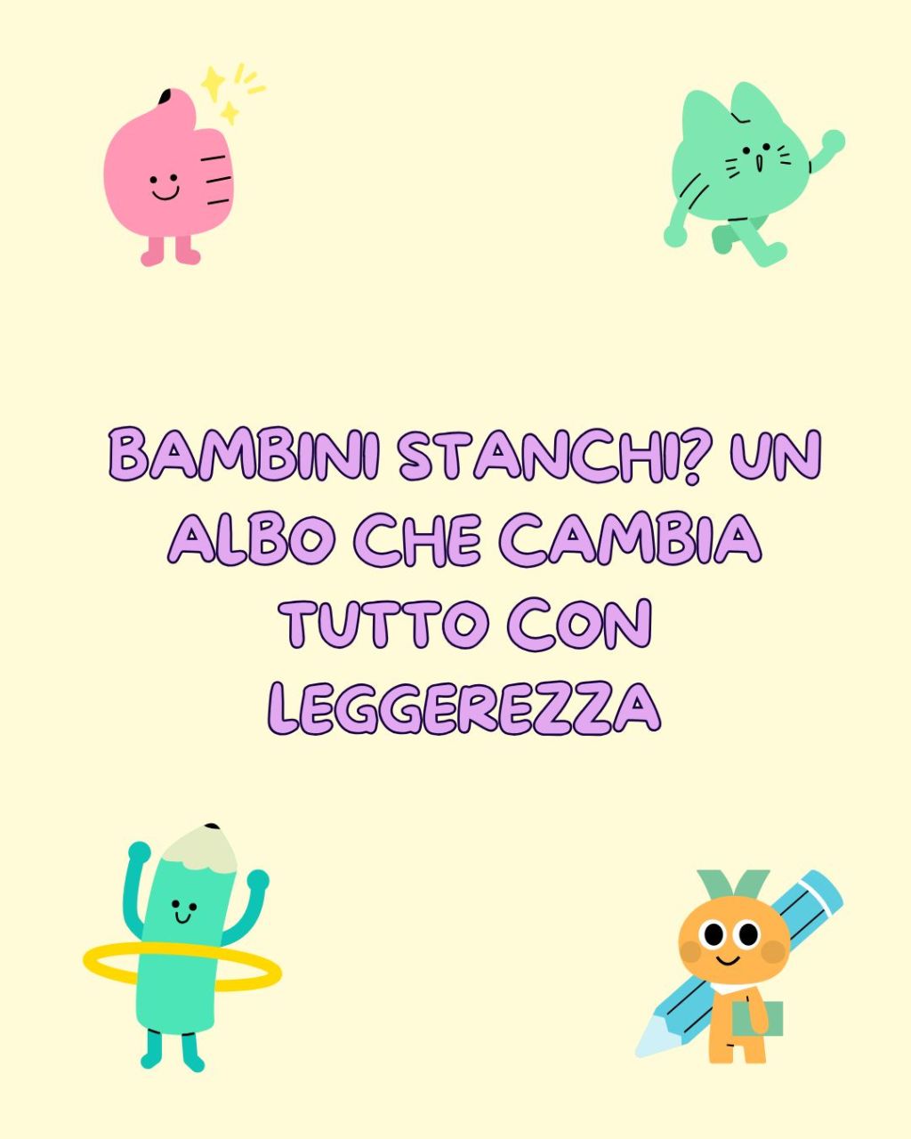 Bambini stanchi? Un albo che cambia tutto con leggerezza