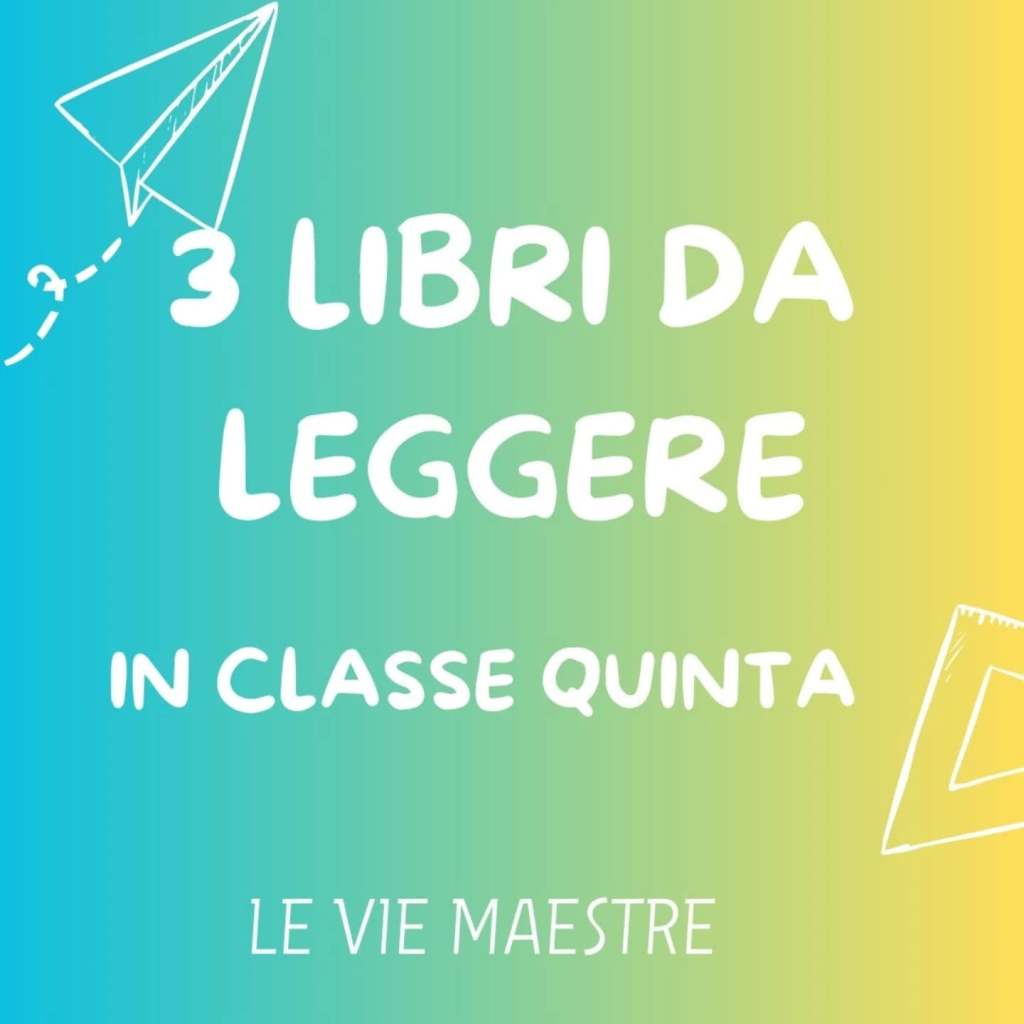 3 libri da leggere in classe quinta