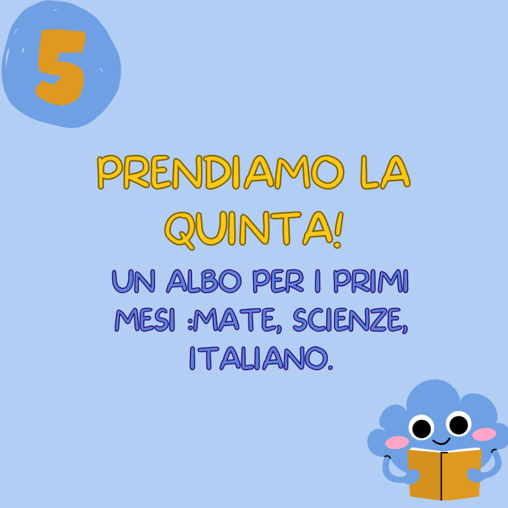 Prendiamo la quinta: un albo per i primi mesi — mate, scienze, italiano